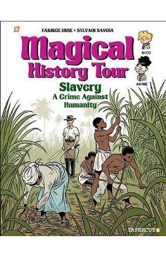 Poza produsului Magical History Tour #11: Slavery - Fabrice Erre