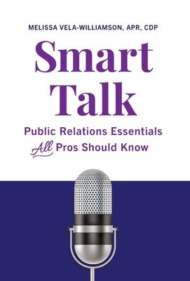 Smart Talk: Public Relations Essentials All Pros Should Know - Melissa Vela-williamson Apr Cdp