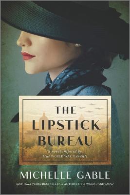 The Lipstick Bureau: A Novel Inspired by True WWII Events - Michelle Gable