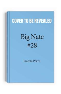 Big Nate: Nailed It!: Volume 28 - Lincoln Peirce