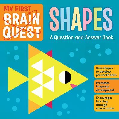 My First Brain Quest Shapes: A Question-And-Answer Book - Workman Publishing