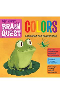 My First Brain Quest Colors: A Question-And-Answer Book - Workman Publishing