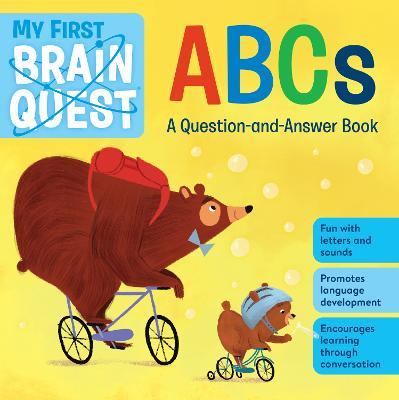 My First Brain Quest ABCs: A Question-And-Answer Book - Workman Publishing