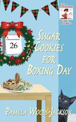 Sugar Cookies for Boxing Day - Pamela Woods-jackson