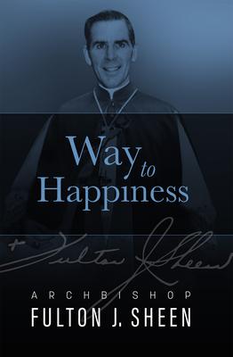 Way to Happiness - Fulton Sheen