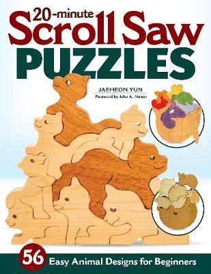 20-Minute Scroll Saw Puzzles: 56 Easy Animal Designs for Beginners - Jaeheon Yun