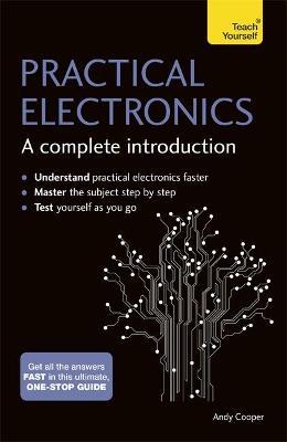 Practical Electronics: A Complete Introduction - Andy Cooper