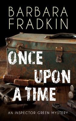 Once Upon a Time: An Inspector Green Mystery - Barbara Fradkin