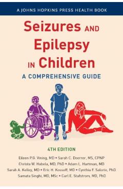 Seizures and Epilepsy in Children: A Comprehensive Guide - Eileen P. G. Vining