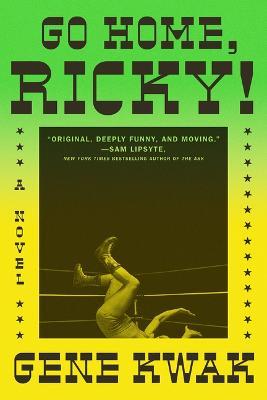 Go Home, Ricky! - Gene Kwak
