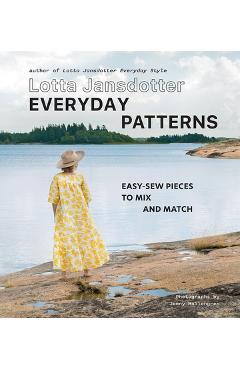 Coperta cărții 'Lotta Jansdotter Everyday Patterns: Easy-Sew Pieces to Mix and Match - Lotta Jansdotter'