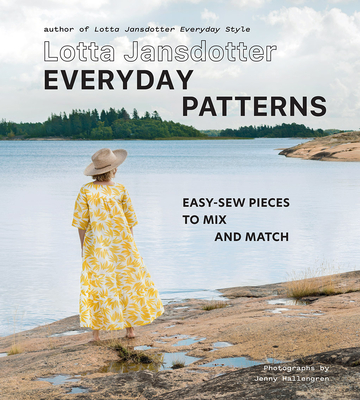 Lotta Jansdotter Everyday Patterns: Easy-Sew Pieces to Mix and Match - Lotta Jansdotter
