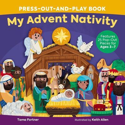 My Advent Nativity Press-Out-And-Play Book: Features 25 Pop-Out Pieces for Ages 3-7 - Tama Fortner
