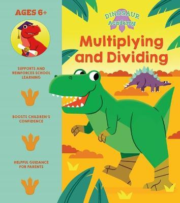 Dinosaur Academy: Multiplying and Dividing - Lisa Regan