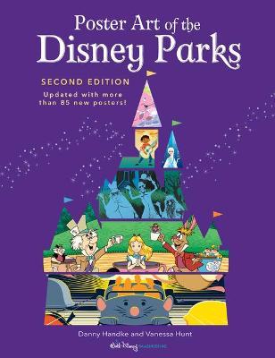 Poster Art of the Disney Parks, Second Edition - Danny Handke