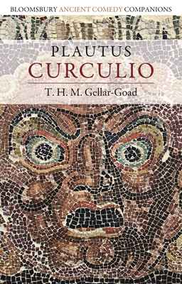 Plautus: Curculio - T. H. M. Gellar-goad