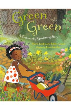Green Green: A Community Gardening Story - Marie Lamba