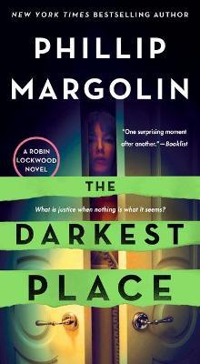 The Darkest Place: A Robin Lockwood Novel - Phillip Margolin
