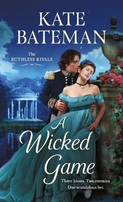 A Wicked Game: The Ruthless Rivals - Kate Bateman