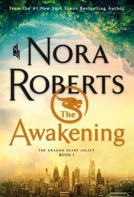 The Awakening: The Dragon Heart Legacy, Book 1 - Nora Roberts