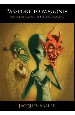 Passport to Magonia: From Folklore to Flying Saucers - Jacques Vallee