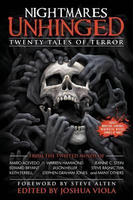 Nightmares Unhinged: Twenty Tales of Terror - Joshua Viola
