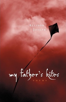 My Father's Kites - Allison Joseph