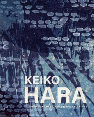 Keiko Hara: Four Decades of Paintings and Prints - Linda Tesner