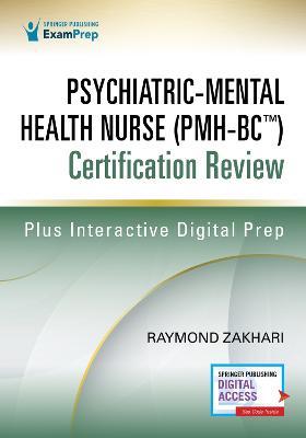 Psychiatric-Mental Health Nurse (Pmh-Bc(tm)) Certification Review - Raymond Zakhari