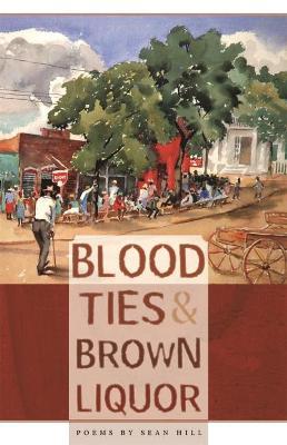 Blood Ties & Brown Liquor - Sean Hill