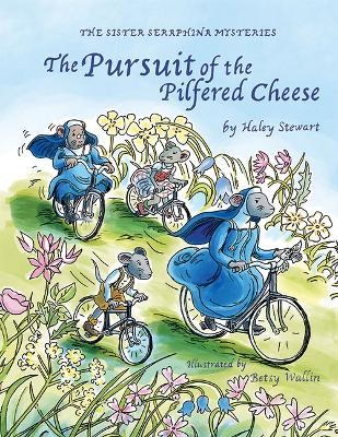 The Pursuit of the Pilfered Cheese - Haley Stewart