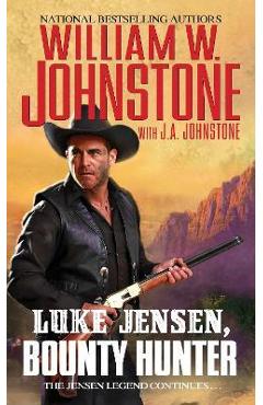 Coperta cărții 'Luke Jensen, Bounty Hunter - William W. Johnstone'