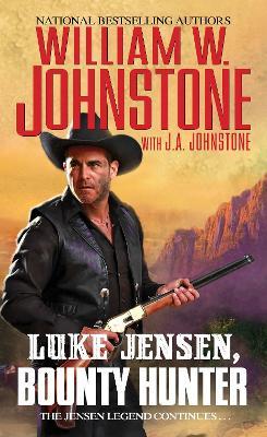 Luke Jensen, Bounty Hunter - William W. Johnstone