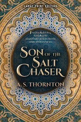 Son of the Salt Chaser: Volume 2 - A. S. Thornton