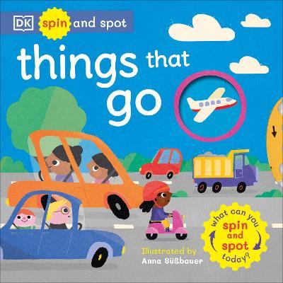 Spin and Spot Things That Go: What Can You Spin and Spot Today? - Dk