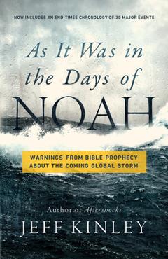 Poza produsului As It Was in the Days of Noah: Warnings from Bible Prophecy about the Coming Global Storm - Jeff Kinley