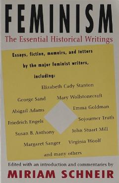 Feminism: The Essential Historical Writings - Miriam Schneir