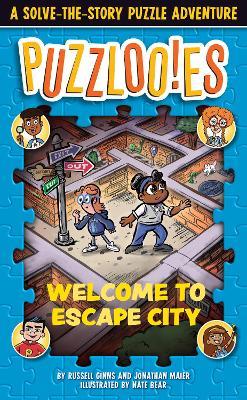 Puzzlooies! Welcome to Escape City: A Solve-The-Story Puzzle Adventure - Russell Ginns