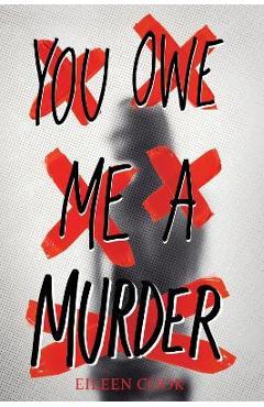 Coperta cărții 'You Owe Me a Murder - Eileen Cook'