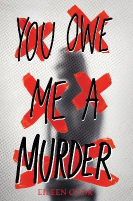 You Owe Me a Murder - Eileen Cook