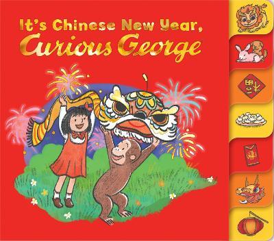 It's Chinese New Year, Curious George! Tabbed Board Book - H. A. Rey