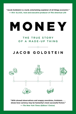 Money: The True Story of a Made-Up Thing - Jacob Goldstein