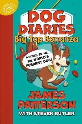 Dog Diaries: Big Top Bonanza - James Patterson