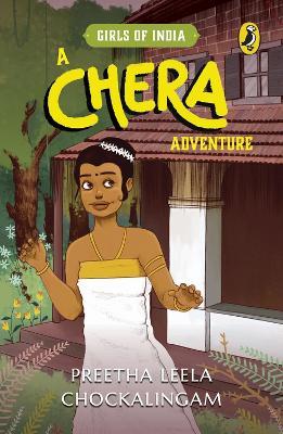A Chera Adventure: Girls of India Series - Preetha Leela Chockalingam