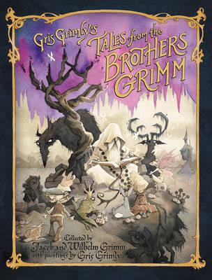 Gris Grimly's Tales from the Brothers Grimm - Jacob And Wilhelm Grimm