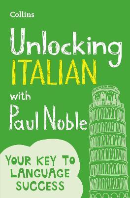 Unlocking Italian with Paul Noble - Paul Noble
