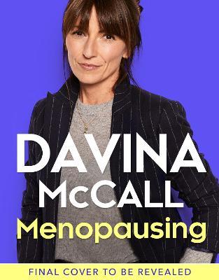 Menopausing: The Positive Roadmap to Your Second Spring - Davina Mccall