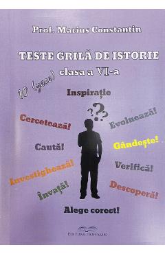 Teste grila de istorie - Clasa 6 - Marius Constantin