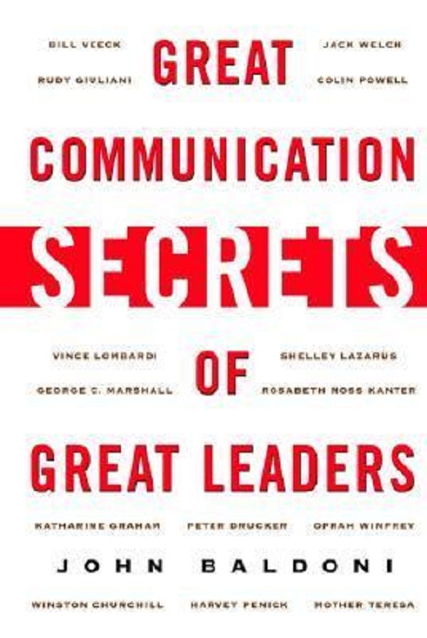 Great Communication Secrets of Great Leaders - John Baldoni