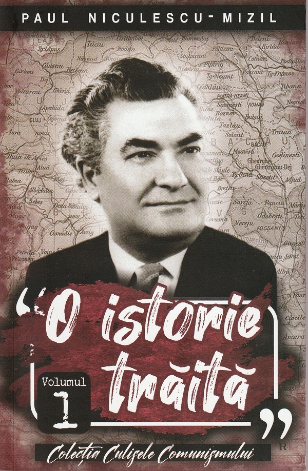 O istorie traita Vol.1 - Paul Niculescu-Mizil